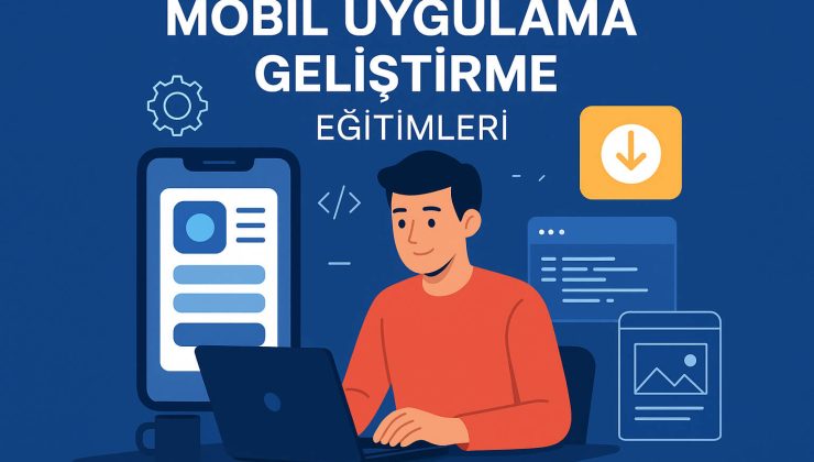 Mobil Uygulama Geliştirme